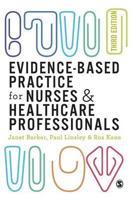 Evidence-based Practice for Nurses and Healthcare Professionals - Janet H Barker, Paul Linsley, Ros Kane