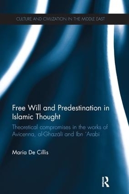 Free Will and Predestination in Islamic Thought - Maria De Cillis