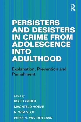 Persisters and Desisters in Crime from Adolescence into Adulthood - Machteld Hoeve, Peter H. van der Laan