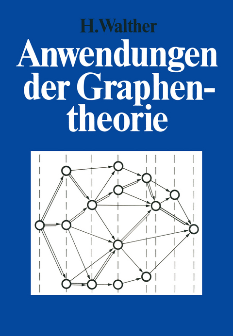 Anwendungen der Graphentheorie - Hansjoachim Walther