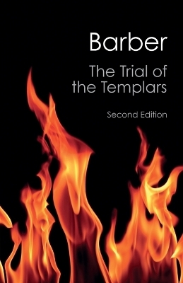 The Trial of the Templars - Malcolm Barber
