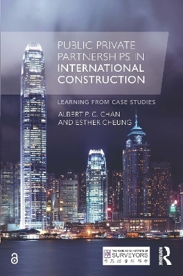 Public Private Partnerships in International Construction - Albert P. C. Chan, Esther Cheung