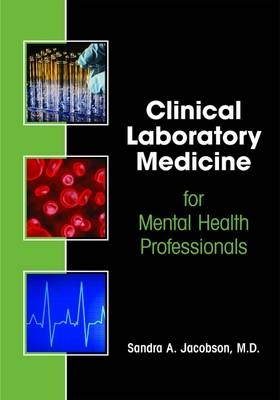 Clinical Laboratory Medicine for Mental Health Professionals - Sandra A. Jacobson