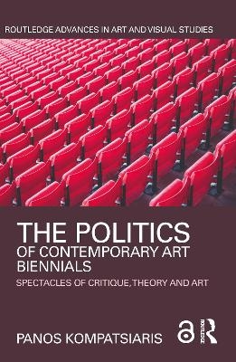 The Politics of Contemporary Art Biennials - Panos Kompatsiaris