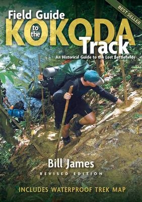 Field Guide to the Kokoda Track (Third Edition) - Bill James