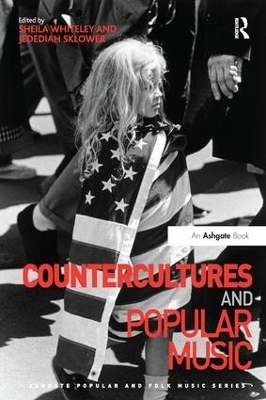 Countercultures and Popular Music - Sheila Whiteley, Jedediah Sklower