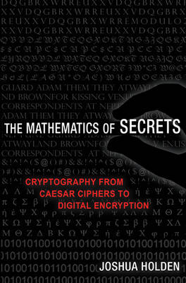 The Mathematics of Secrets - Joshua Holden