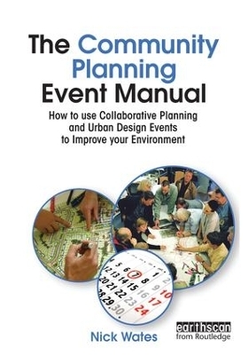 The Community Planning Event Manual - Nick Wates, John Thompson