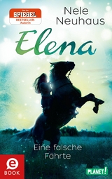 Elena – Ein Leben für Pferde 6: Eine falsche Fährte - Nele Neuhaus
