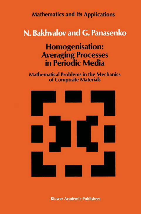 Homogenisation: Averaging Processes in Periodic Media - N.S. Bakhvalov, G. Panasenko