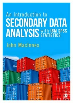 An Introduction to Secondary Data Analysis with IBM SPSS Statistics - John MacInnes