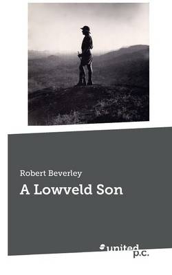 A Lowveld Son -  Robert Beverley