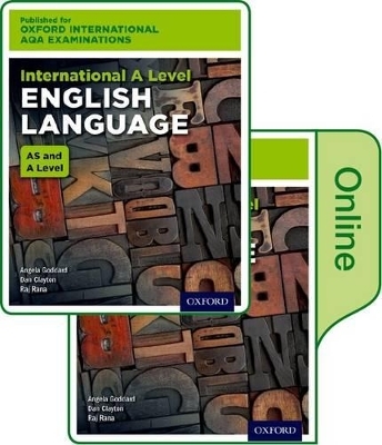 Oxford International AQA Examinations: International A Level English Language: Print and Online Textbook Pack - Angela Goddard, Raj Rana, Dan Clayton