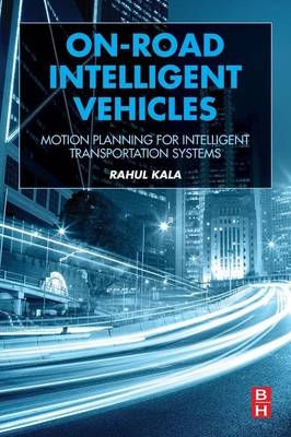 On-Road Intelligent Vehicles - Rahul Kala