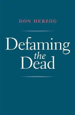 Defaming the Dead - Don Herzog