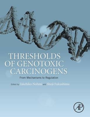 Thresholds of Genotoxic Carcinogens - 