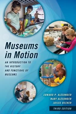 Museums in Motion - Edward P. Alexander, Mary Alexander, Juilee Decker