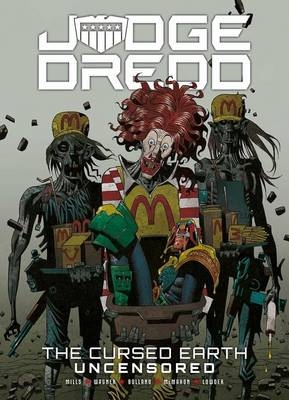 Judge Dredd: The Cursed Earth Uncensored - John Wagner, Pat Mills