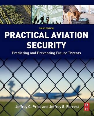 Practical Aviation Security - Jeffrey Price, Jeffrey Forrest