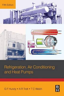 Refrigeration, Air Conditioning and Heat Pumps - G F Hundy