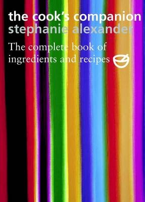 The Cook's Companion Second Edition - Stephanie Alexander