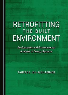 Retrofitting the Built Environment - Taofeeq Ibn-Mohammed