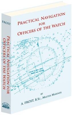 Practical Navigation for Officers of the Watch - A. Frost