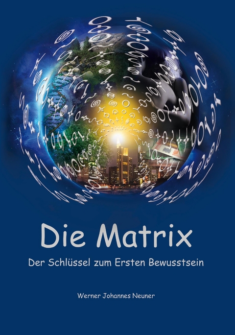 Die Matrix - Werner Johannes Neuner