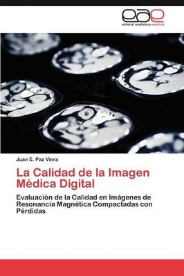 La Calidad de la Imagen MÃ©dica Digital - Juan E. Paz Viera