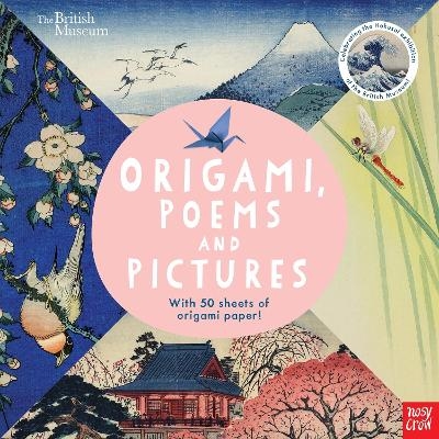 British Museum: Origami, Poems and Pictures – Celebrating the Hokusai Exhibition at the British Museum -  Nosy Crow Ltd