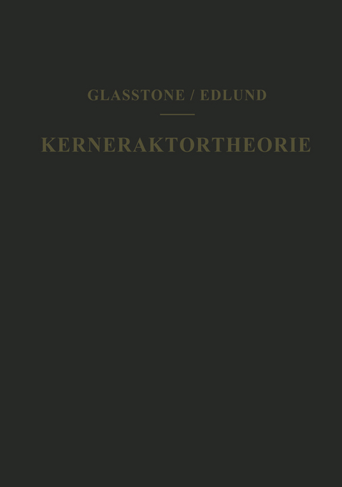 Kernreaktortheorie - Samuel Glasstone, Milton C. Edlund