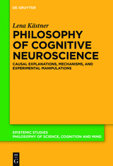 Philosophy of Cognitive Neuroscience -  Lena Kästner