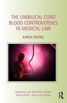 The Umbilical Cord Blood Controversies in Medical Law - Karen Devine