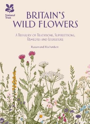 Britain's Wild Flowers - Rosamond Richardson,  National Trust Books