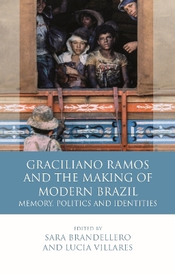 Graciliano Ramos and the Making of Modern Brazil - 