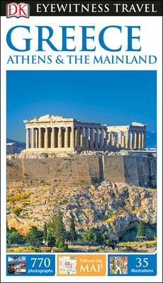 DK Eyewitness Greece, Athens and the Mainland -  DK Eyewitness