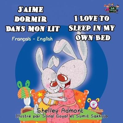 J'aime dormir dans mon lit I Love to Sleep in My Own Bed - Shelley Admont, KidKiddos Books