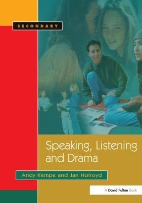 Speaking, Listening and Drama - Andy Kempe, Jan Holroyd