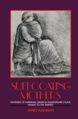 Suffocating Mothers - Janet Adelman