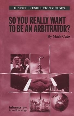 So you really want to be an Arbitrator? - Mark Cato