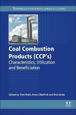 Coal Combustion Products (CCPs) - Tom Robl, Anne Oberlink, Rod Jones