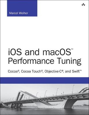 iOS and macOS Performance Tuning - Marcel Weiher