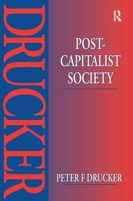 Post-Capitalist Society - Peter Drucker