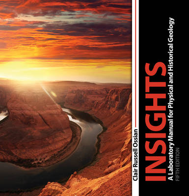 Insights: A Laboratory Manual for Physical and Historical Geology - Clair Ossian