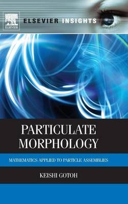Particulate Morphology - Keishi Gotoh