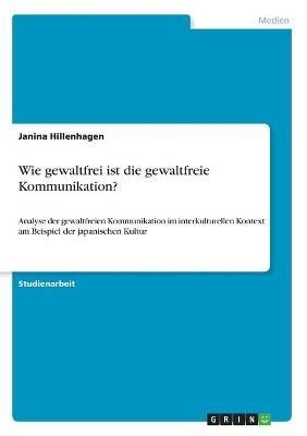 Wie gewaltfrei ist die gewaltfreie Kommunikation? - Janina Hillenhagen