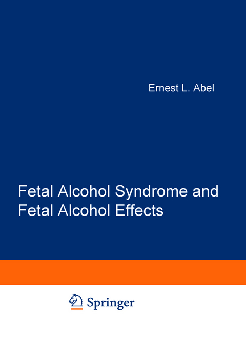 Fetal Alcohol Syndrome and Fetal Alcohol Effects - E.L. Abel