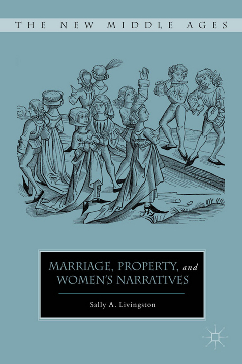 Marriage, Property, and Women's Narratives - S. Livingston