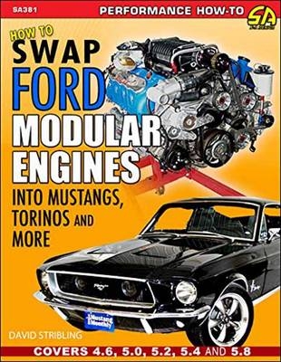 How to Swap Ford Modular Engines into Mustangs, Torinos and More - Dave Stribling