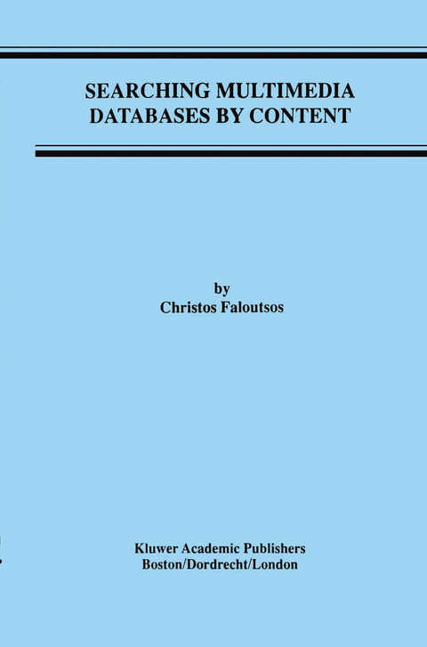 Searching Multimedia Databases by Content - Christos Faloutsos